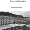 Prison des Baumettes. La mémoire de l'ombre, Bernard Levy