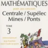 Problèmes corrigés de mathématiques posés aux concours Centrale/ Supélec Mines/ Ponts. Tome 3, Jean Franchini