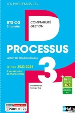 Processus 3 Gestion des obligations fiscales BTS CG 2e année. Livre + Licence. A jour de la loi finance 2023, Edition 2023-2024, Gérard Antitomaso