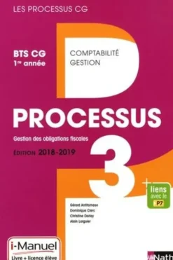 Processus 3 Gestion des obligations fiscales BTS CG 1re année. Edition 2018-2019, Gérard Antitomaso