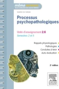 Processus psychopathologiques. UE 2,6 - Semestres 2 et 5, 2e édition, Isabelle Lim-Sabbah