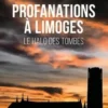 Profanations à Limoges. Le halo des tombes, Rémy Lasource