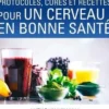 Protocoles, cures et recettes pour un cerveau en bonne santé, Anthony William