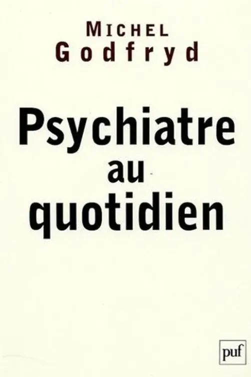 Psychiatre au quotidien, Michel Godfryd