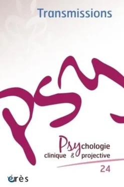 Psychologie clinique et projective N° 24, novembre 2018 : Transmissions, ? Collectif