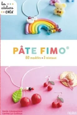 Pâte FIMO. 80 modèles, 3 niveaux, Denis Cauquetoux