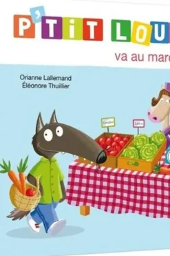 P'tit Loup : P'tit Loup va au marché, Orianne Lallemand