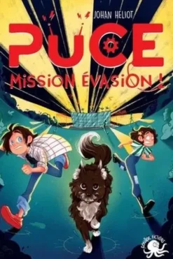 Puce, mission évasion !, Johan Heliot
