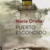 Puerto escondido. Edition en espagnol, Maria Oruña