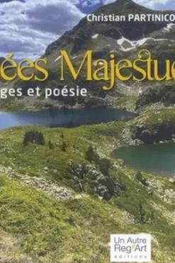 Pyrénées majestueuses. Images et poésie, Christian Partinico