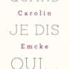 Quand je dis oui..., Carolin Emcke