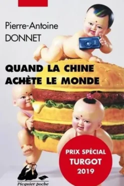 Quand la Chine achète le monde, Pierre-Antoine Donnet