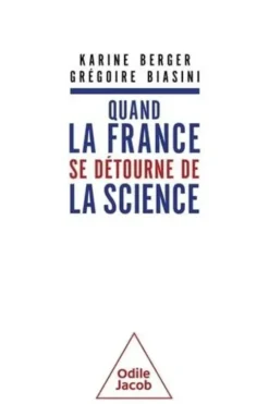 Quand la France se détourne de la science, Karine Berger