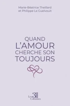Quand l'amour cherche son toujours, Marie-Béatrice Theillard