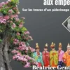 Quand les arbres parlaient aux empereurs. Sur les traces d'un pèlerinage au Japon, Béatrice Genthon
