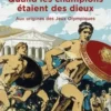 Quand les champions étaient des dieux. Aux origines des Jeux olympiques, Pascal Charvet