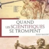 Quand les scientifiques se trompent, Jean C. Baudet