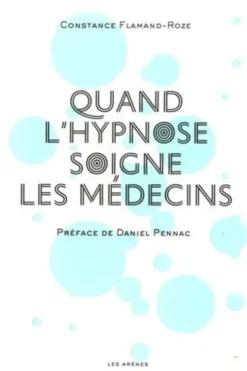 Quand l'hypnose soigne les médecins, Constance Flamand-Roze