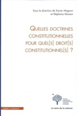 Quelles doctrines constitutionnelles aujourd'hui pour quels droits demain ?, Xavier Magnon