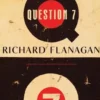 Question 7, Richard Flanagan