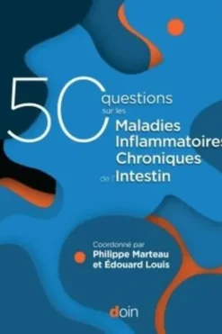 50 questions sur les maladies inflammatoires chroniques de l'intestin (MICI), Philippe Marteau