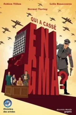 Qui a cassé Enigma ? La véritable histoire du code secret nazi, Fabien Tillon