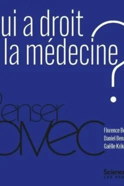 Qui a droit à la médecine ?, Florence Bellivier