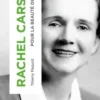 Rachel Carson. Pour la beauté du monde, Thierry Paquot