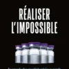 Réaliser l'impossible. Au coeur du plus grand laboratoire du monde pour endiguer la pandémie, Albert Bourla
