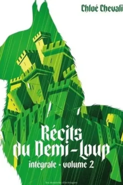 Récits du demi-loup Intégrale 2 : Tome 3, Mers brumeuses ; Tome 4, Clémente nous soit la pluie, Chloé Chevalier