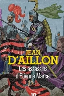 Récits du temps de Charles V : Les assassins d'Etienne Marcel, Jean d' Aillon