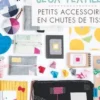 Récup' textile. 70 petits accessoires en chutes de tissus, Kazu Hashimoto