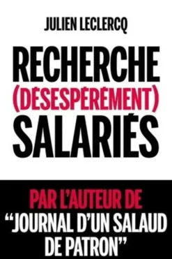 Recherche (désespérément) salariés, Julien Leclercq