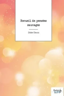 Recueil de pensées sauvages, Didier Devos
