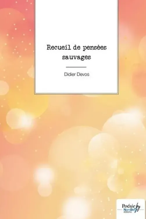 Recueil de pensées sauvages, Didier Devos