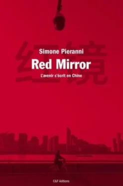 Red Mirror. L'avenir s'écrit en Chine, Simone Pieranni