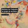 Refaire de l'industrie un projet de territoire, Caroline Granier