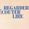 Regarder écouter lire, Claude Lévi-Strauss