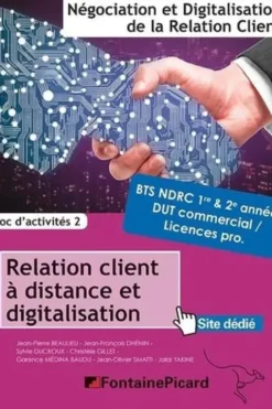 Relation client à distance et digitalisation BTS NDRC 1re & 2e années / DUT commercial / Licences professionnelles. Bloc d'activités 2, Edition 2020, Garence Baudu
