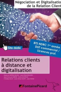 Relation client à distance et digitalisation Bloc d'activités 2 BTS NDRC 1re & 2e années / DUT commercial / Licences pro. Edition 2018, Jean-Pierre Beaulieu