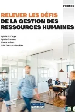 Relever les défis de la gestion des ressources humaines. 6e édition, Sylvie St-Onge