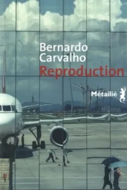 Reproduction, Bernardo Carvalho