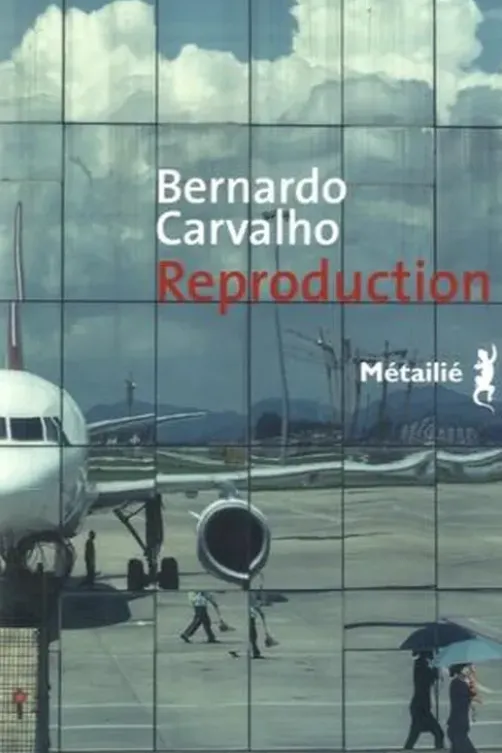Reproduction, Bernardo Carvalho
