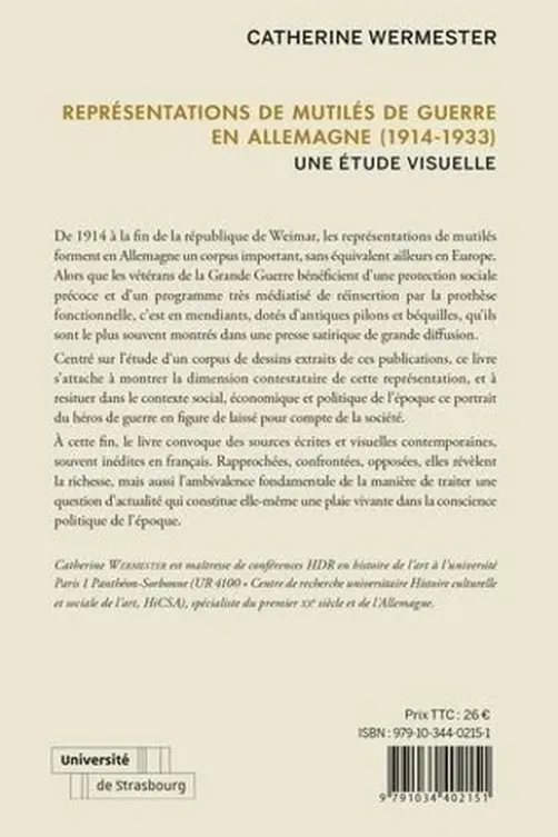 Représentations de mutilés de guerre en Allemagne (1914-1933). Une étude visuelle, Catherine Wermester