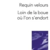 Requin velours ; Loin de la boue où l'on s'endort, Gaëlle Axelbrun