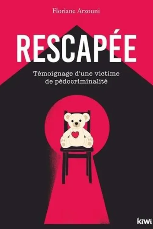 Rescapée. Témoignage d'une victime de pédocriminalité, Floriane Arzouni
