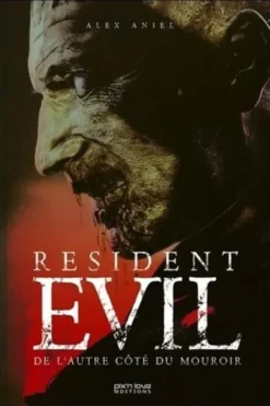 Resident Evil. De l'autre côté du mouroir, Alex Aniel