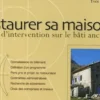 Restaurer sa maison. Guide d'intervention sur le bâti ancien, Yves Baret