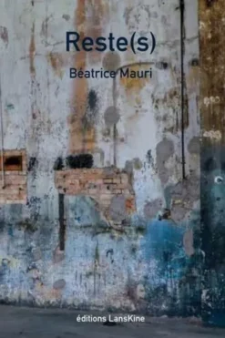 Reste(s), Béatrice Mauri