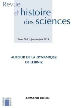 Revue d'histoire des sciences N° 1/2019 : Autour de la Dynamique de Leibniz, Armand Colin